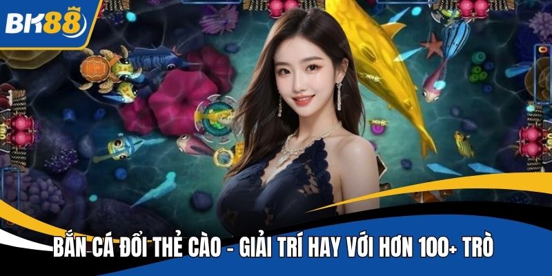 bắn cá đổi thẻ cào