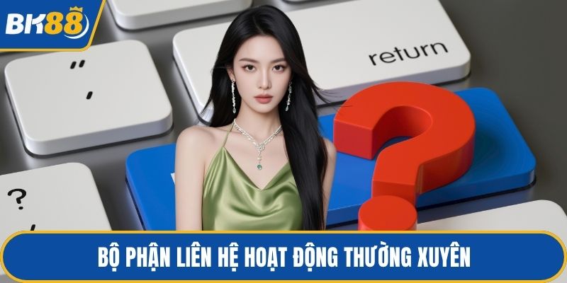 Bộ phận liên hệ hoạt động thường xuyên
