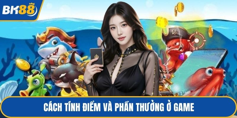 Cách tính điểm và phần thưởng ở game