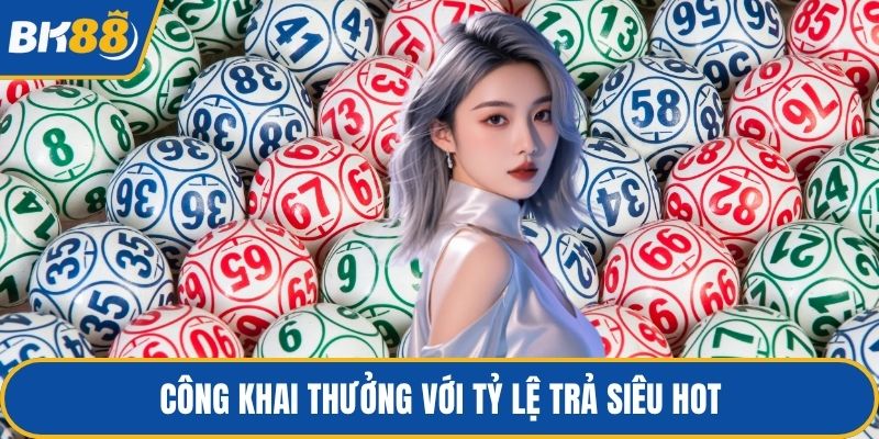 Công khai thưởng với tỷ lệ trả siêu hot