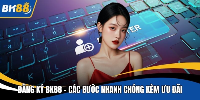 Đăng ký BK88