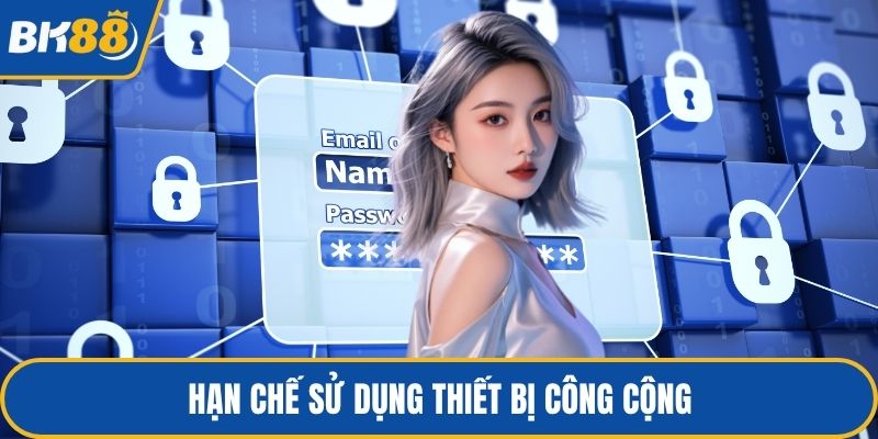 Hạn chế sử dụng thiết bị công cộng