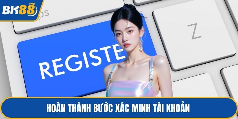 Hoàn thành bước xác minh tài khoản