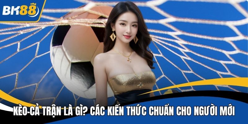 kèo cả trận