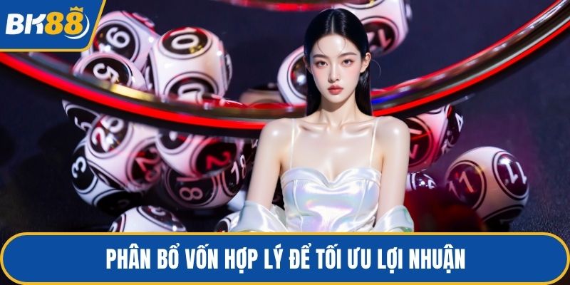 Phân bổ vốn hợp lý để tối ưu lợi nhuận