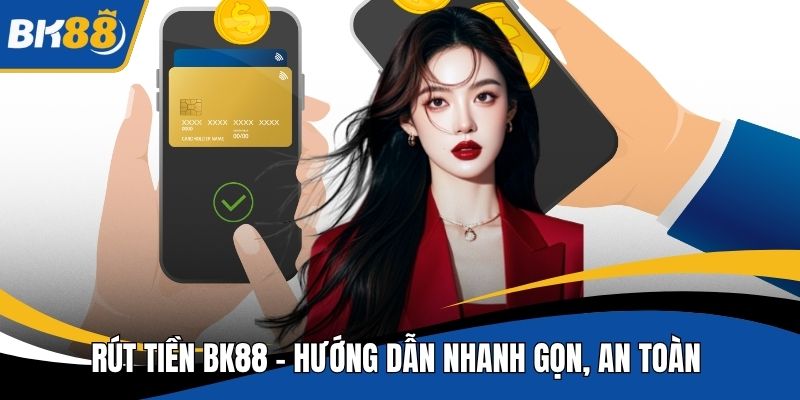 Rút tiền BK88