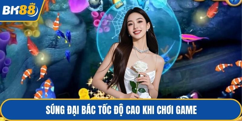 Súng đại bác tốc độ cao khi chơi game