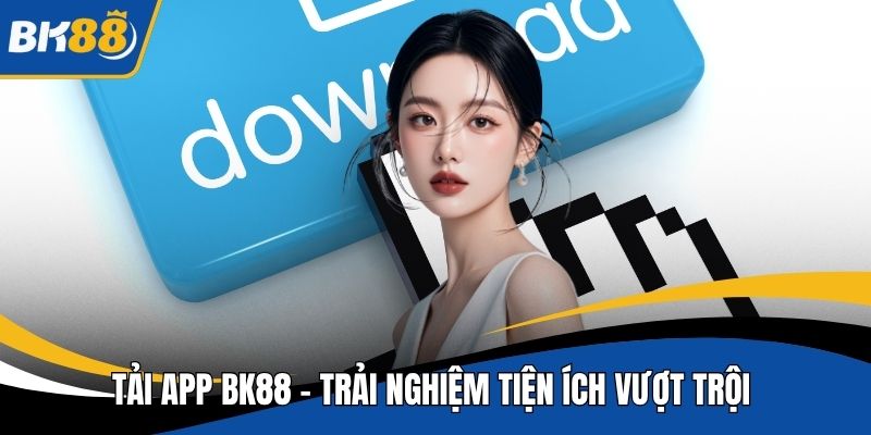 Tải app BK88