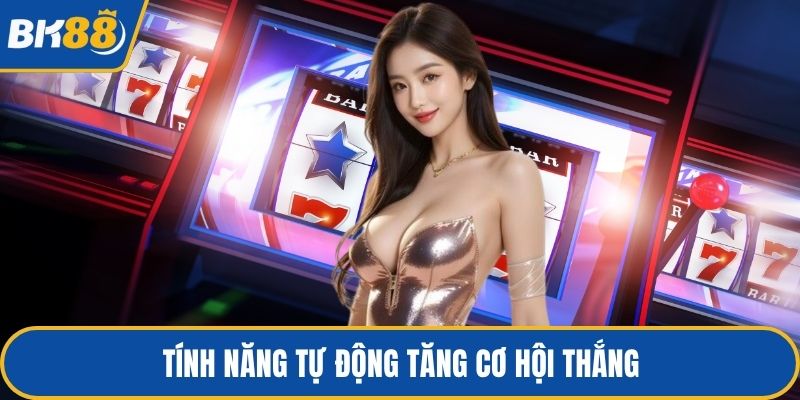 Tính năng tự động tăng cơ hội thắng