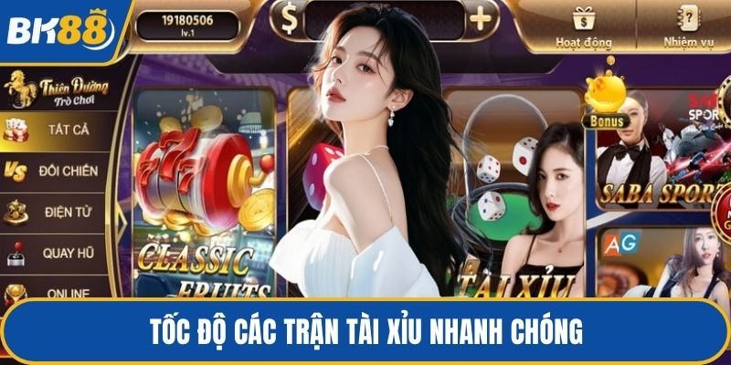 Tốc độ các trận tài xỉu nhanh chóng