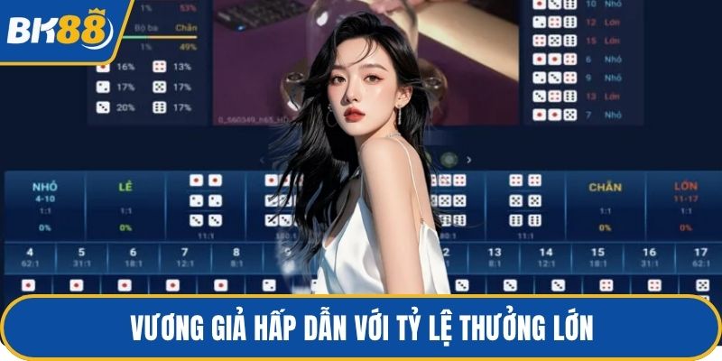 Vương Giả hấp dẫn với tỷ lệ thưởng lớn